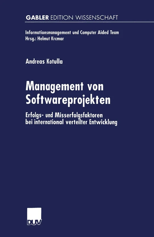 Management von Softwareprojekten: Erfolgs- und Misserfolgsfaktoren bei international verteilter Entwicklung (Informationsmanagement und Computer Aided Team)