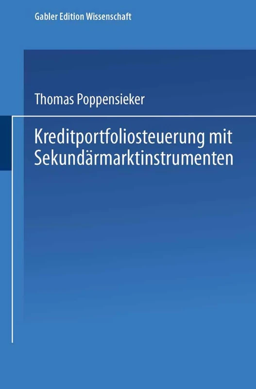 Kreditportfoliosteuerung mit Sekundärmarktinstrumenten (Gabler Edition Wissenschaft)