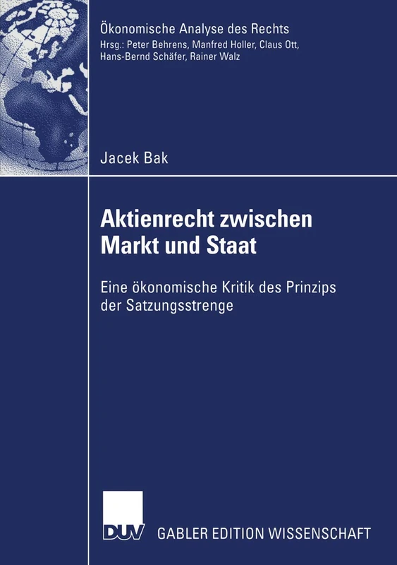 Aktienrecht zwischen Markt und Staat: Eine ökonomische Kritik des Prinzips der Satzungsstrenge (Ökonomische Analyse des Rechts)