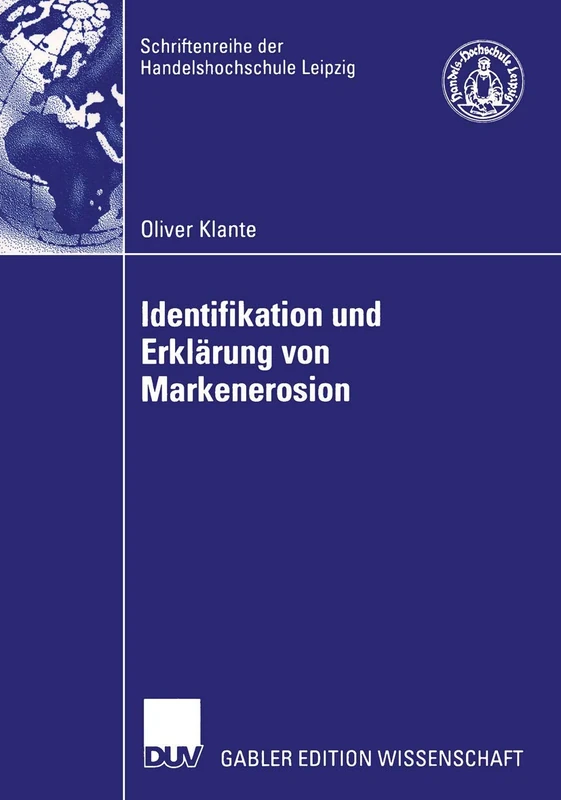 Identifikation und Erklärung von Markenerosion (Schriftenreihe der HHL Leipzig Graduate School of Management)