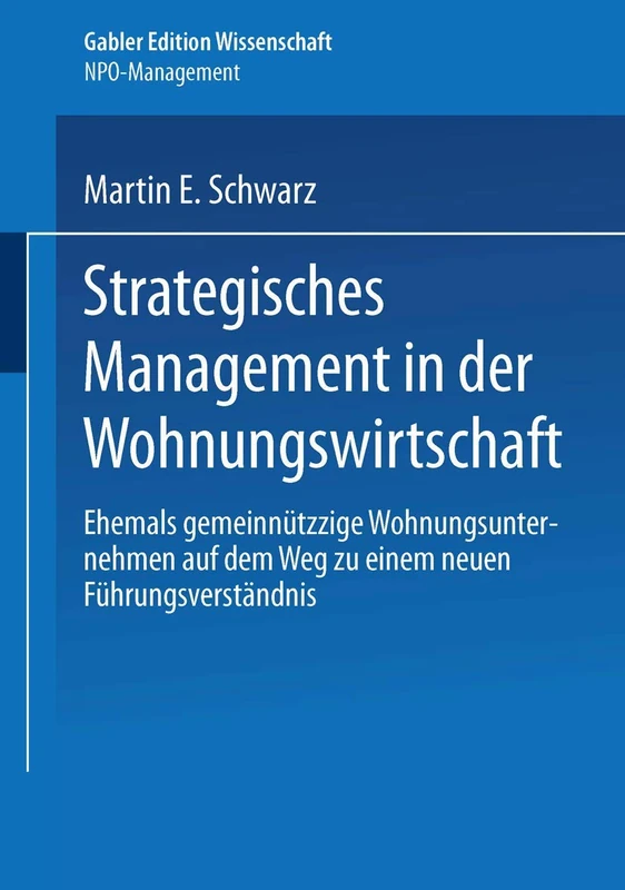 Strategisches Management in der Wohnungswirtschaft: Ehemals gemeinnützige Wohnungsunternehmen auf dem Weg zu einem neuen Führungsverständnis (NPO-Management) - Image 1