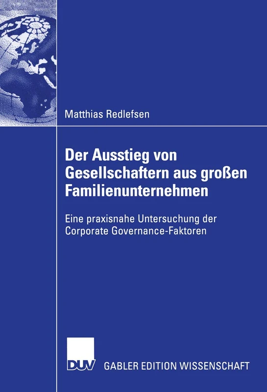 Der Ausstieg von Gesellschaftern aus großen Familienunternehmen: Eine praxisnahe Untersuchung der Corporate Governance-Faktoren
