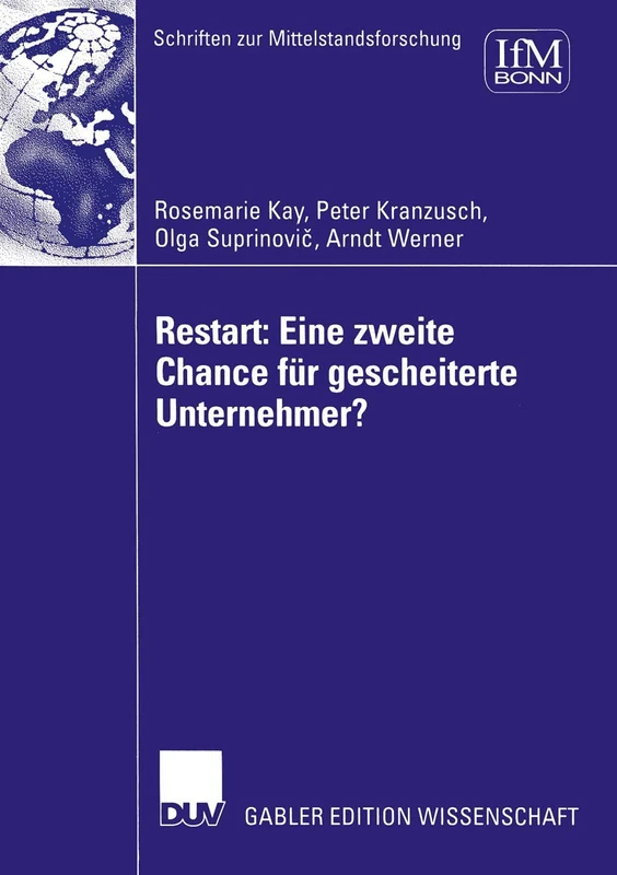 Restart: Eine zweite Chance für gescheiterte Unternehmer?: 103 (Schriften zur Mittelstandsforschung, 103)