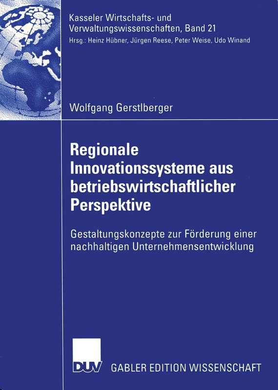 Regionale Innovationssysteme aus betriebswirtschaftlicher Perspektive: Gestaltungskonzepte zur Förderung einer nachhaltigen Unternehmensentwicklung: ... und Verwaltungswissenschaften, 21) - Image 1