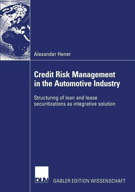 Credit Risk Management in the Automotive Industry: Structuring of loan and lease securitizations as integrative solution