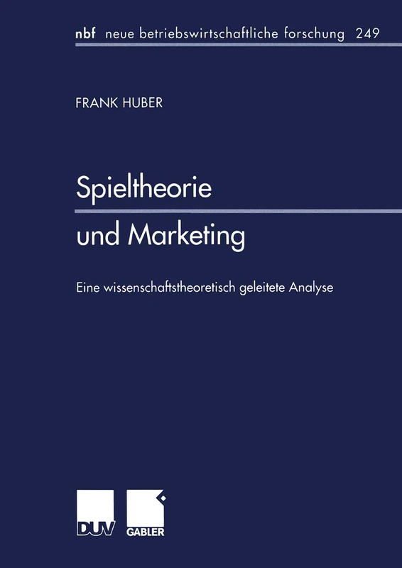 Spieltheorie und Marketing: 249 (neue betriebswirtschaftliche forschung (nbf), 249)