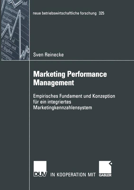 Marketing Performance Management: Empirisches Fundament und Konzeption für ein integriertes Marketingkennzahlensystem: 325 (neue betriebswirtschaftliche forschung (nbf), 325) - Image 1