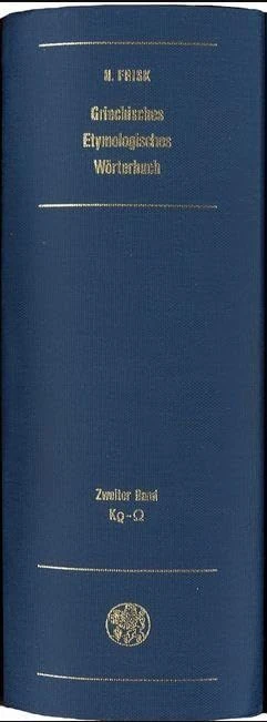 Griechisches Etymologisches Worterbuch, Bd. 2: Kr - Omega (Indogermanische Bibliothek. 2. Reihe: Worterbucher)