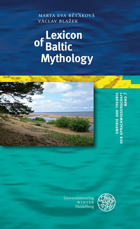 Lexicon of Baltic Mythology (Empirie und Theorie der Sprachwissenschaft, 7)