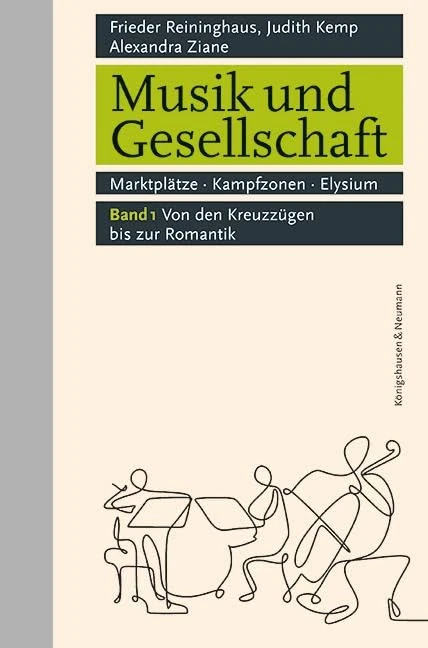 Musik und Gesellschaft: Markplätze · Kampfzonen · Elysium. 2 Bände: Band 1: Von den Kreuzzügen bis zur Romantik, 704 Seiten; Band 2: Vom Vormärz bis zur Gegenwart, 720 Seiten - Image 1