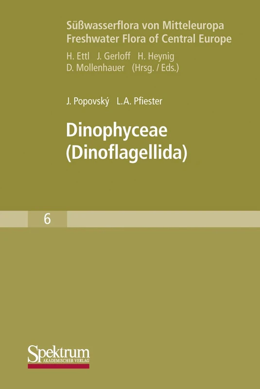 Dinophyceae: (Dinoflagellida): 6 (Süßwasserflora von Mitteleuropa, 6)