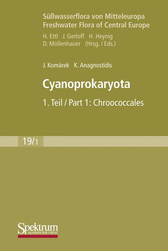 Cyanoprokaryota: Teil 1 / Part 1: Chroococcales: 19/1 (Süßwasserflora von Mitteleuropa, 19/1)