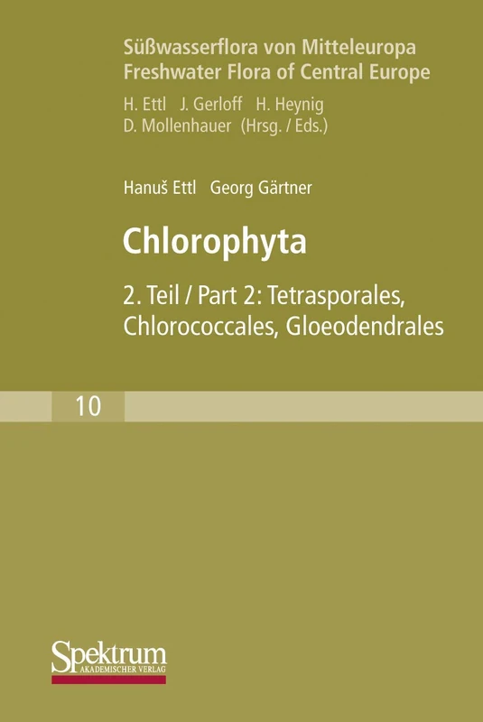 Süßwasserflora von Mitteleuropa, Bd. 10: Chlorophyta II: Tetrasporales, Chlorococcales, Gloeodendrales