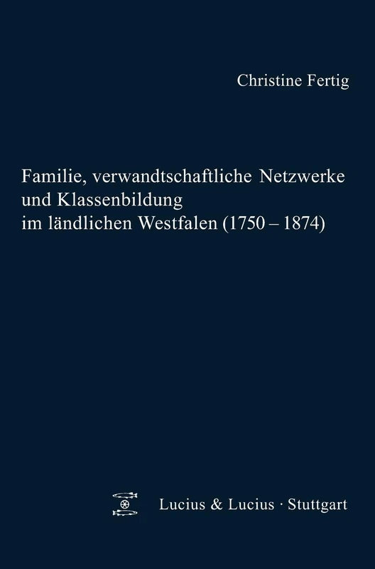 Familie, verwandtschaftliche Netzwerke und Klassenbildung im ländlichen Westfalen (1750-1874): 54 (Quellen Und Forschungen Zur Agrargeschichte) - Image 1