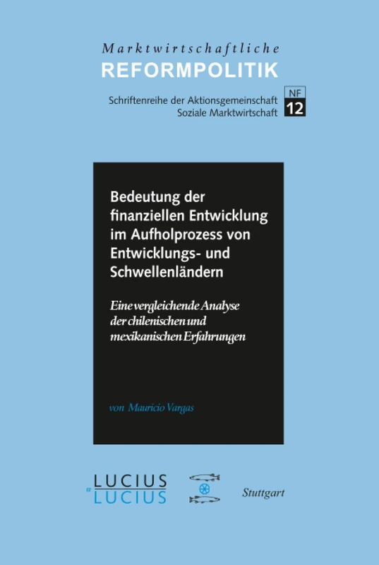 Bedeutung der finanziellen Entwicklung im Aufholprozess von Entwicklungs- und Schwellenländern: Eine Vergleichende Analyse Der Chilenischen Und ... 12 (Marktwirtschaftliche Reformpolitik) - Image 1