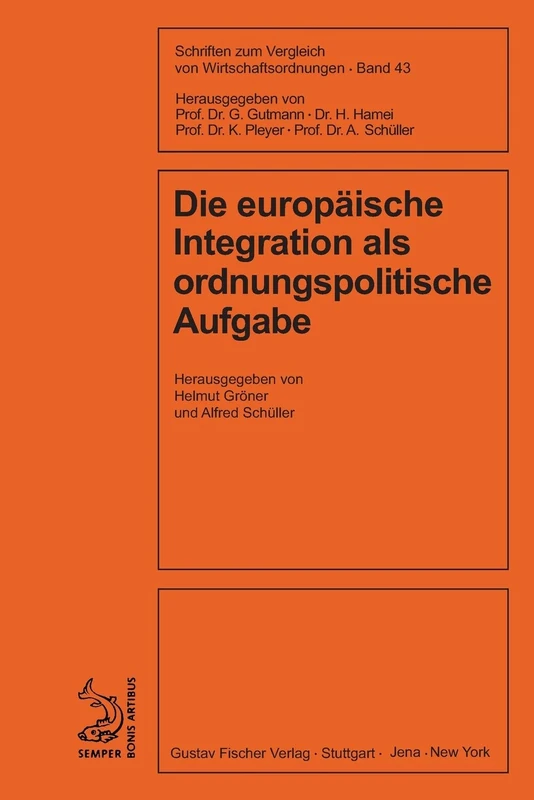 Die europäische Integration als ordnungspolitische Aufgabe: 43 (Schriften Zum Vergleich Von Wirtschaftsordnungen) - Image 1