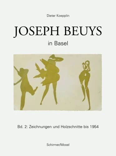 Joseph Beuys in Basel. Band II: Frühe Zeichnungen und Holzschnitte