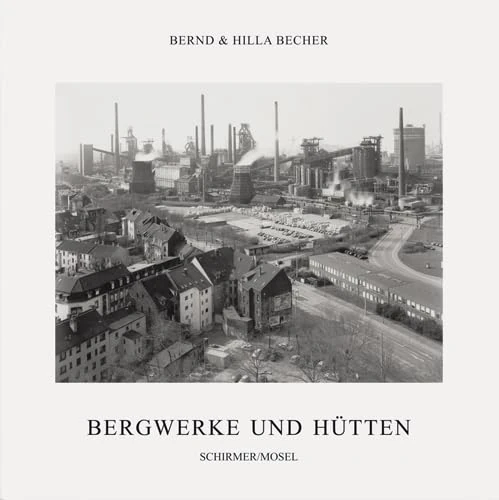 Bernd Becher, Hilla Becher: Coal Mines and Steel Mills