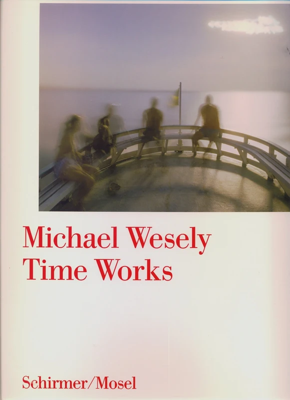 Michael Wesely: Time Works