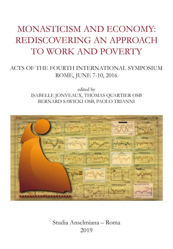 Monasticism and Economy: Rediscovering an Approach to Work and Poverty: Acts of the Fourth International Symposium, Rome, June 7-10, 2016: 20 (Analecta Monastica)