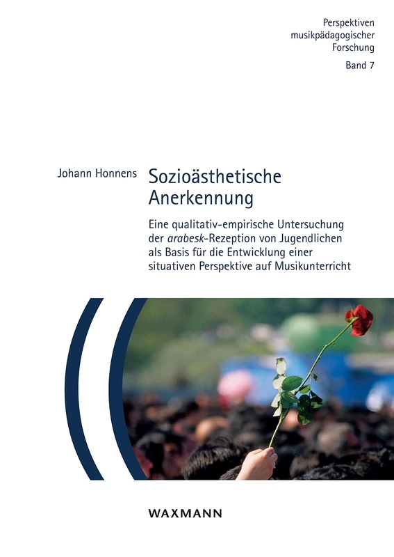 Sozioästhetische Anerkennung: Eine qualitativ-empirische Untersuchung der arabesk-Rezeption von Jugendlichen als Basis für die Entwicklung einer situativen Perspektive auf Musikunterricht - Image 1