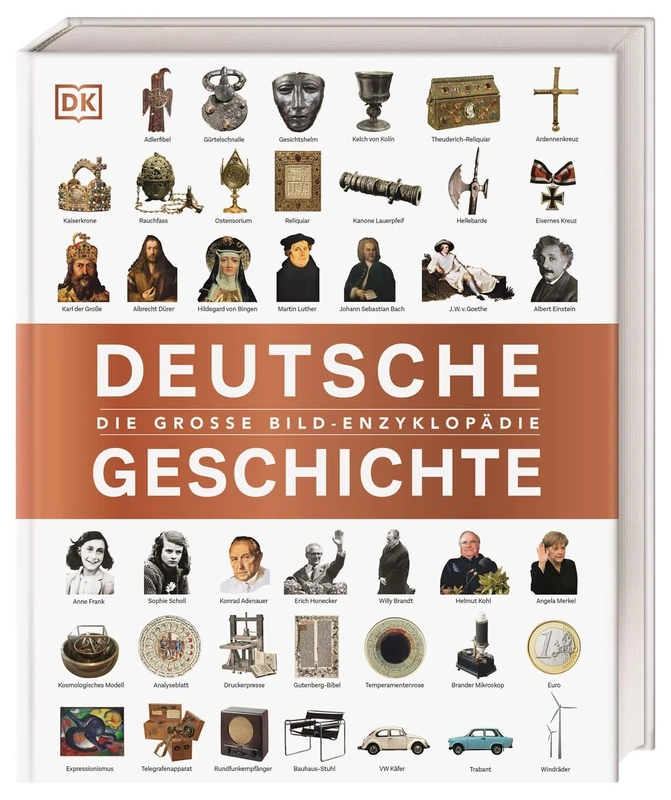 Deutsche Geschichte: Die große Bild-Enzyklopädie. Ein umfassender historischer Einblick von der Spätantike bis zur Gegenwart