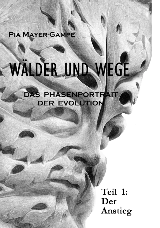 Wlder und Wege (3 Bnde): Das Phasenportrait der Evolution