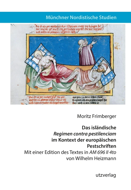 Das isländische "Regimen contra pestilenciam" im Kontext der europäischen Pestschriften: Mit einer Edition des Textes in "AM 696 II 4to" von Wilhelm Heizmann - Image 1