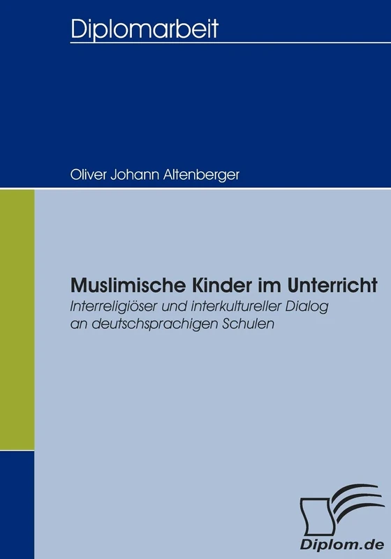 Muslimische Kinder im Unterricht: Interreligiöser und interkultureller Dialog an deutschsprachigen Schulen
