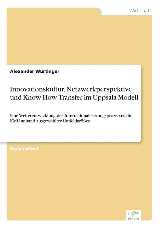 Innovationskultur, Netzwerkperspektive und Know-How-Transfer im Uppsala-Modell: Eine Weiterentwicklung des Internationalisierungsprozesses für KMU anhand ausgewählter Umfeldgrößen - Image 1