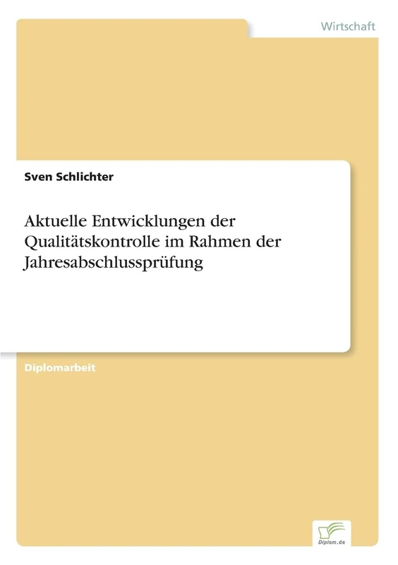 Aktuelle Entwicklungen der Qualitätskontrolle im Rahmen der Jahresabschlussprüfung