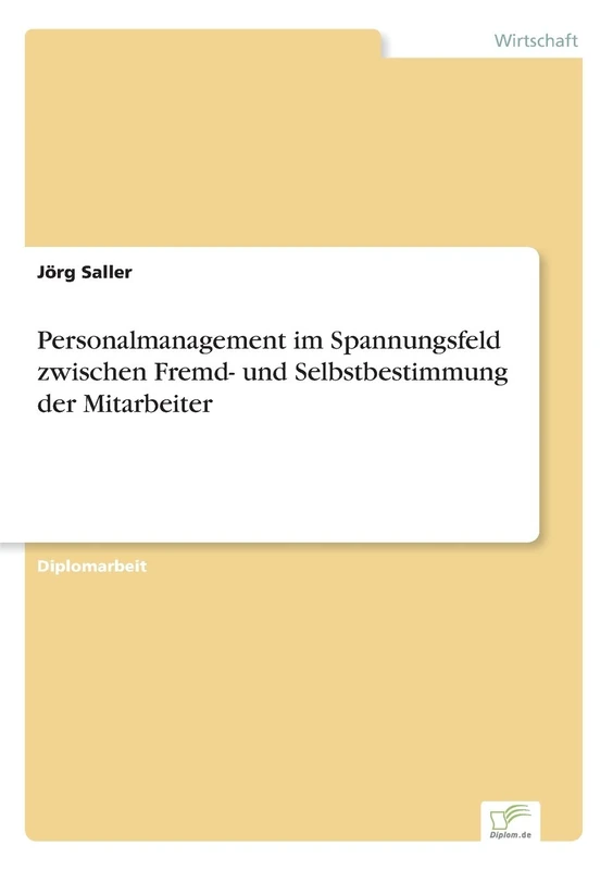 Personalmanagement im Spannungsfeld zwischen Fremd- und Selbstbestimmung der Mitarbeiter