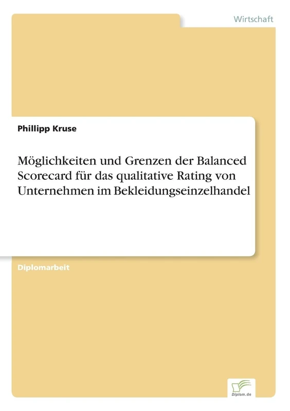 Möglichkeiten und Grenzen der Balanced Scorecard für das qualitative Rating von Unternehmen im Bekleidungseinzelhandel