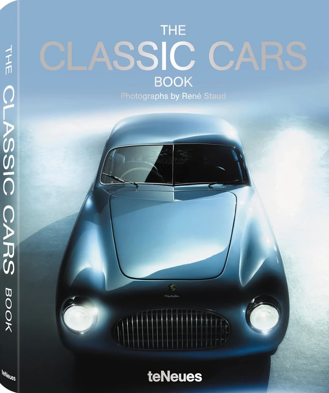 The Classic Cars Book: Photographs by René Staud: Photographs by René Staud (E/ F/ G/ R/ CH)