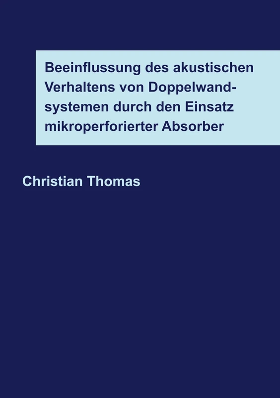 Beeinflussung des akustischen Verhaltens von Doppelwandsystemen durch den Einsatz mikroperforierter Absorber - Image 1