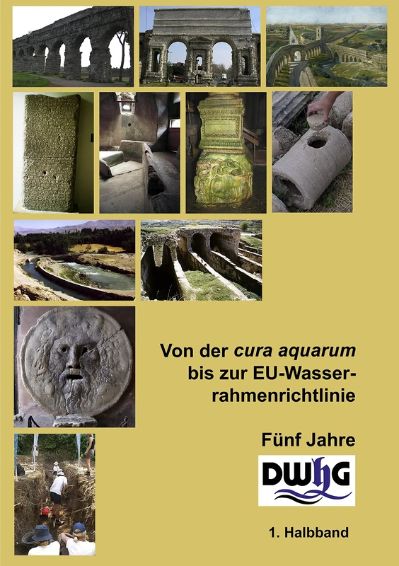 Von der cura aquarum bis zur EU-Wasserrahmenrichtlinie - Fünf Jahre DWhG: Band 11 - 1.Halbband - Image 1