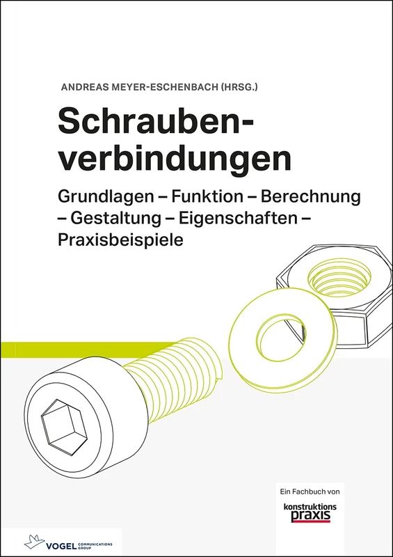 Schraubenverbindungen: Grundlagen - Funktion - Berechnung - Gestaltung - Eigenschaften - Praxisbeispiele - Image 1