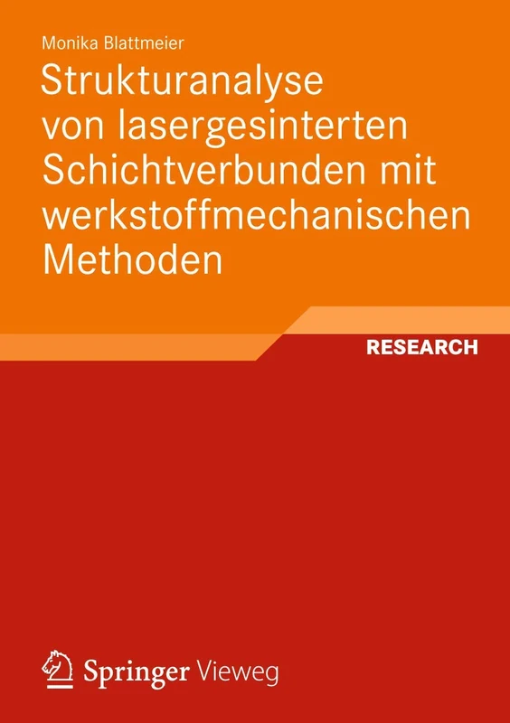 Strukturanalyse von lasergesinterten Schichtverbunden mit werkstoffmechanischen Methoden