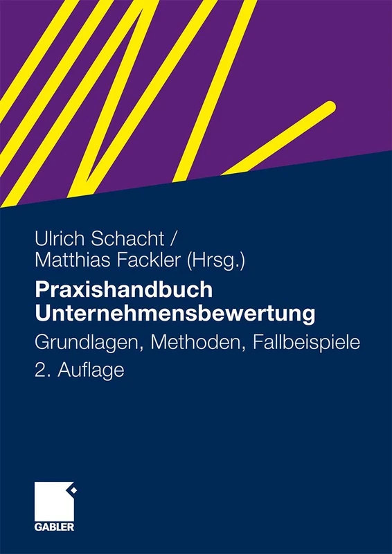 Praxishandbuch Unternehmensbewertung: Grundlagen, Methoden, Fallbeispiele