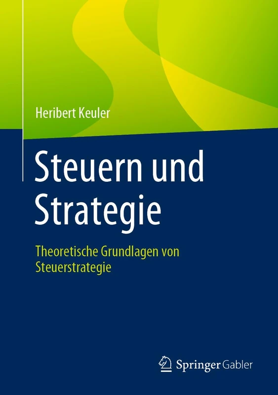 Steuern und Strategie: Theoretische Grundlagen von Steuerstrategie
