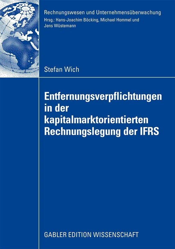 Entfernungsverpflichtungen in der kapitalmarktorientierten Rechnungslegung der IFRS (Rechnungswesen und Unternehmensüberwachung)