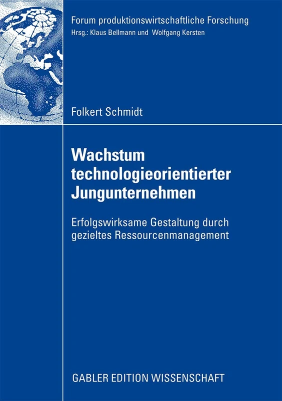 Wachstum technologieorientierter Jungunternehmen: Erfolgswirksame Gestaltung durch gezieltes Ressourcenmanagement (Forum produktionswirtschaftliche Forschung) - Image 1