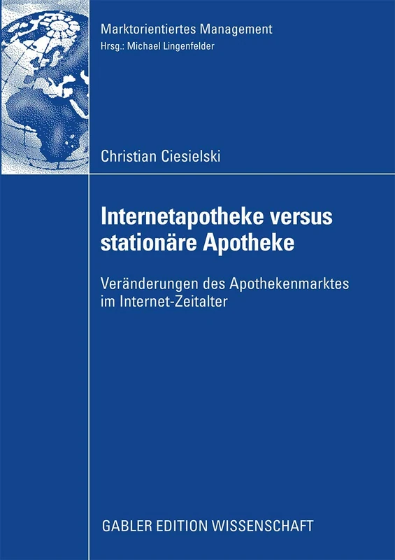 Internetapotheke versus stationäre Apotheke: Veränderungen des Apothekenmarktes im Internet-Zeitalter (Marktorientiertes Management) - Image 1