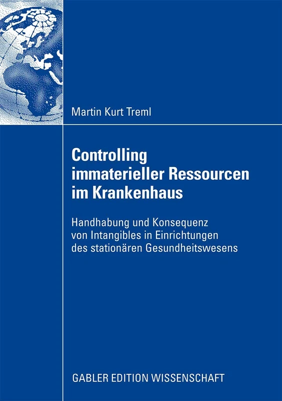 Controlling immaterieller Ressourcen im Krankenhaus: Handhabung und Konsequenz von Intangibles in Einrichtungen des stationären Gesundheitswesens - Image 1