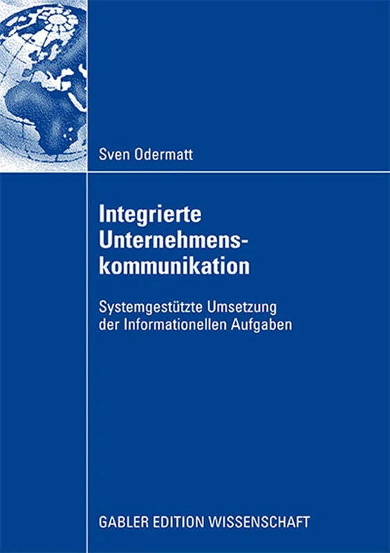 Integrierte Unternehmenskommunikation: Systemgestützte Umsetzung der Informationellen Aufgaben - Image 1