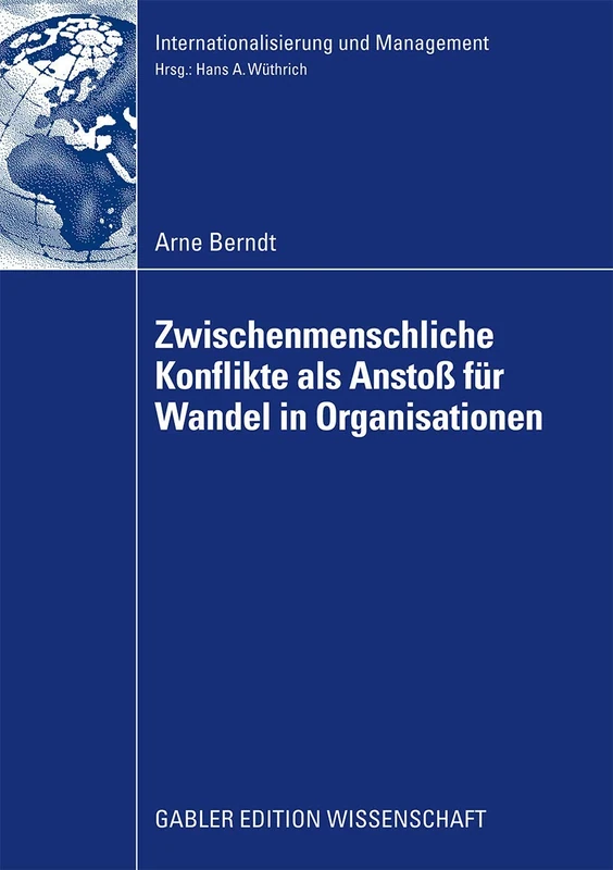Zwischenmenschliche Konflikte als Anstoß von Wandel in Organisationen (Internationalisierung und Management)