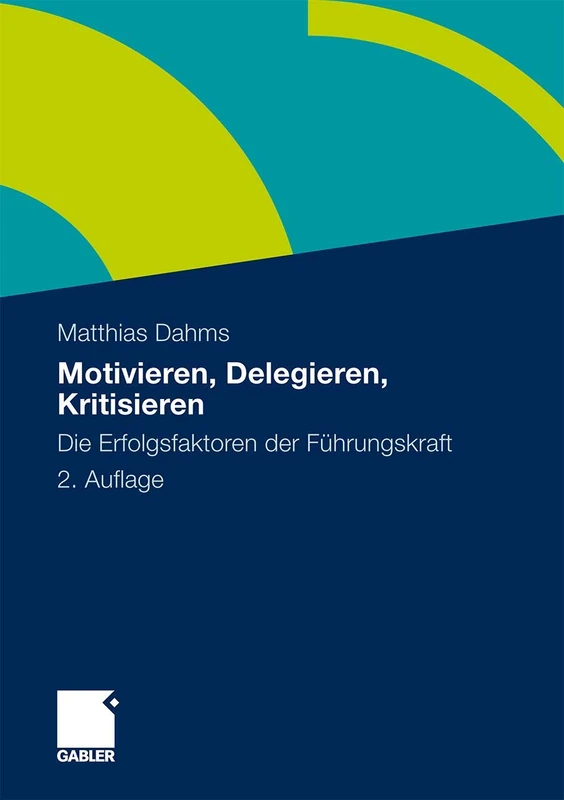 Motivieren - Delegieren - Kritisieren: Die Erfolgsfaktoren der Führungskraft - Image 1