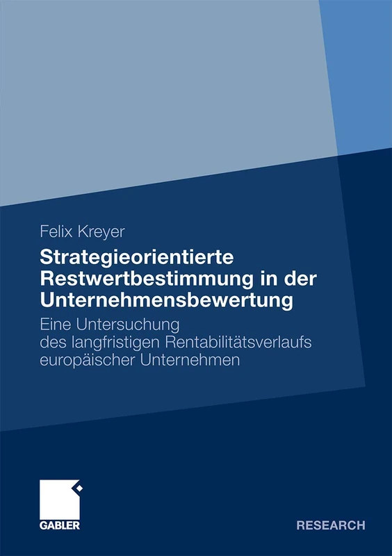 Strategieorientierte Restwertbestimmung in der Unternehmensbewertung: Eine Untersuchung des langfristigen Rentabilitätsverlaufs europäischer Unternehmen