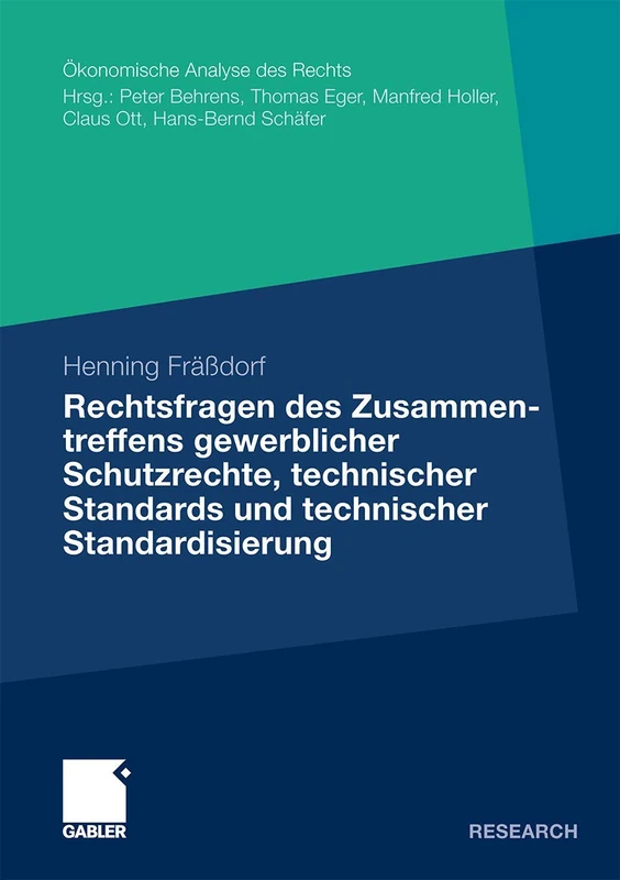 Rechtsfragen des Zusammentreffens gewerblicher Schutzrechte, technischer Standards und technischer Standardisierung (Ökonomische Analyse des Rechts)