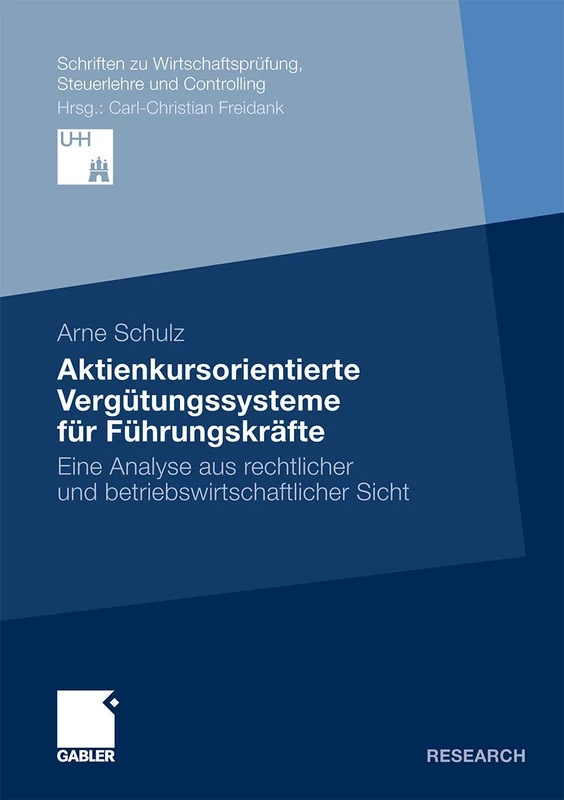 Aktienkursorientierte Vergütungssysteme für Führungskräfte: Eine Analyse aus rechtlicher und betriebswirtschaftlicher Sicht (Schriften zu Wirtschaftsprüfung, Steuerlehre und Controlling)